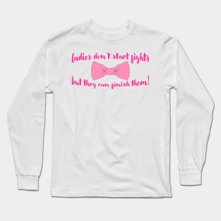 Aristocats Ladies Don't Start fights Long Sleeve T-Shirt